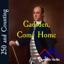 Gadsden, Come Home–February 8, 1776