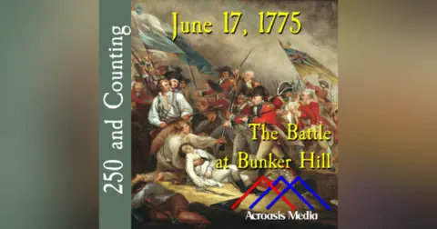 June 17, 1775: The Battle at Bunker Hill