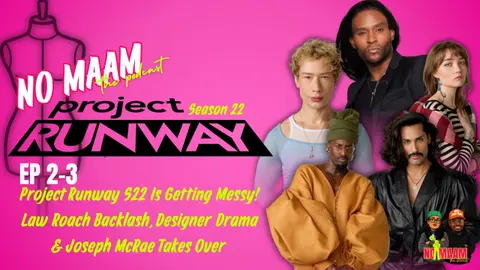 Project Runway S22 Is Getting Messy! 👀 Law Roach Backlash, Designer Drama & Joseph McRae Takes Over