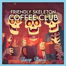 The Friendly Skeleton Coffee Club ☕ Cozy Halloween Sleep Story for Adults | Relaxing Bedtime Story for Grown Ups to Fall Asleep Fast & Drift into Deep Sleep