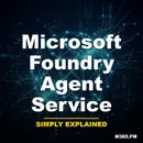 Microsoft Foundry Agent Service - Simply Explained