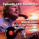 152: Sundown (with guest Mike Messner)