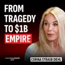 “It'll Eat You Alive!” Turning Tragedy Into a Billion-Dollar Dealership Group (And the Lessons Learned Along the Way) | Corina Straub Diehl, CEO and President at Diehl Automotive Group
