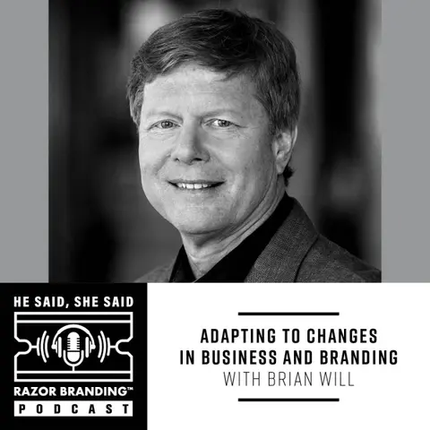 Adapting to Changes in Business and Branding with Brian Will
