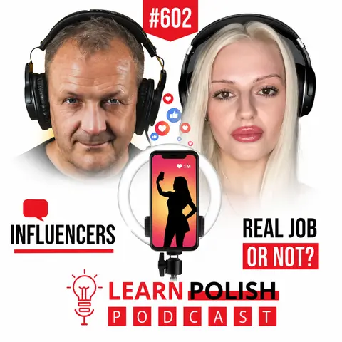#602 Influencers: Real Job or Not? Social Media Po Polsku | Learn Polish Podcast