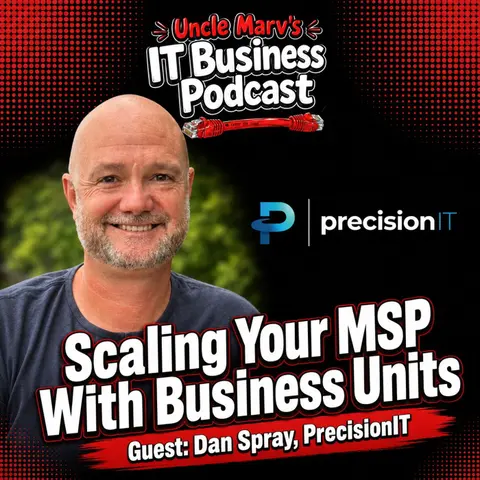 Scaling Your MSP With Business Units (EP 1051)