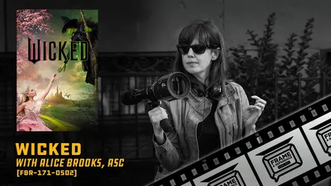 171: "Wicked" Cinematographer Alice Brooks, ASC