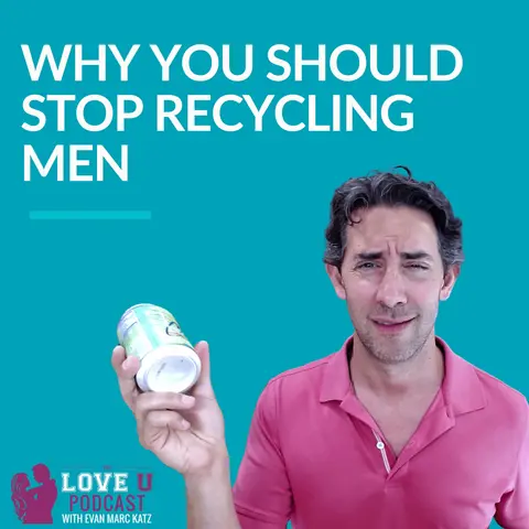 Why You Should Stop Recycling Men