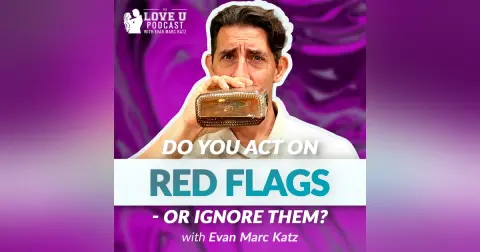 Do You Act on Red Flags – Or Ignore Them?
