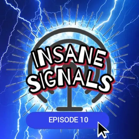 INSANE SIGNALS 10