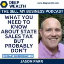 Jason Parr On What You Need To Know About State Sales Tax But Probably Don't (#127)