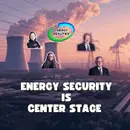 Energy Security is Center Stage