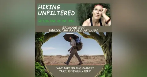 Episode #37 - Derick "Mr. Fabulous" Lugo - "Why take on the hardest trail 10 years later?"