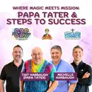 Where Magic Meets Mission: Papa Tater & Steps to Success Featuring Tait Harbaugh (Papa Tater) & Michelle Harbaugh - Episode 236
