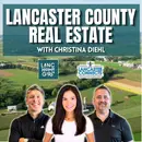 Talking Lancaster County Real Estate with Christina Diehl - Episode 256