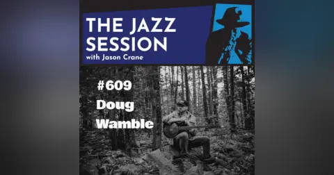 The Jazz Session #609: Doug Wamble