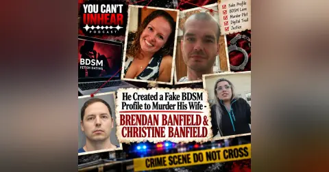 He Created a Fake BDSM Profile to Murder His Wife - BRENDAN BANFIELD & CHRISTINE BANFIELD