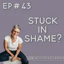 43. The Pattern Behind the Shame