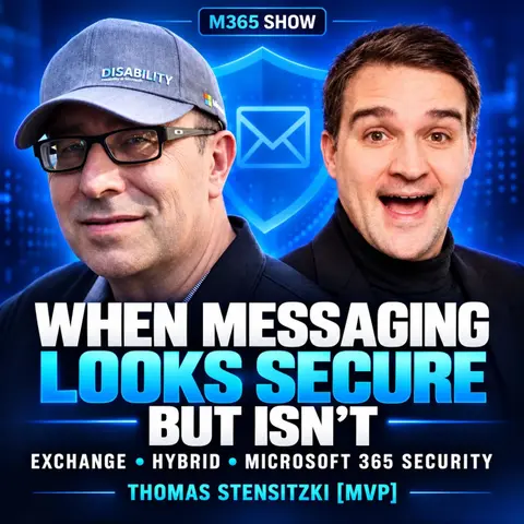 When Microsoft Messaging Looks Secure but Isn’t — Exchange Server, Hybrid and Microsoft 365 Security with Thomas Stensitzki [MVP]
