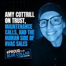 Amy Cottrill on Trust, Maintenance Calls, and the Human Side of HVAC Sales