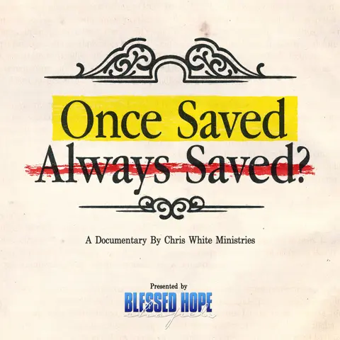 Once Saved Always Saved Documentary Presentation