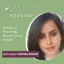 Protecting Sacred Groves in India (with Radhika Bhagat)