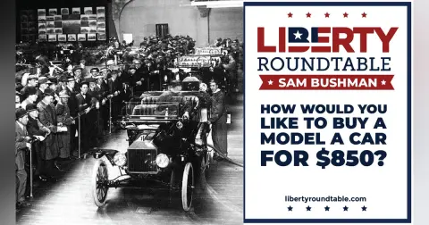 How Would You Like to Buy a Model A Car for $850? | Liberty RoundTable Live