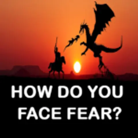 How Do You Face Fear?