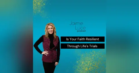 Is Your Faith Resilient Through Life's Trials
