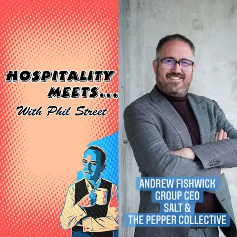 #068 - Hospitality Meets Andrew Fishwick - The Passionate Business Facilitator
