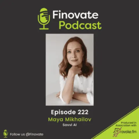 EP 222: Maya Mikhailov, Savvi AI