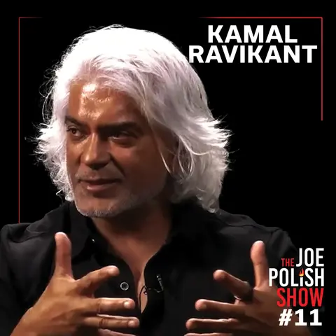 The Inner Game of Life: Kamal Ravikant on Love, Pain, and True Success with Joe Polish