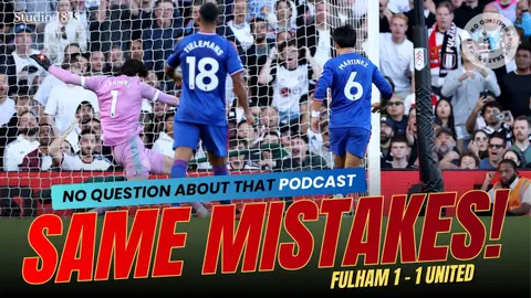 More Points Leaking Away | Fulham 1-1 Manchester United