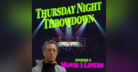 Thursday Night Throwdown – Classic Movie One Liners
