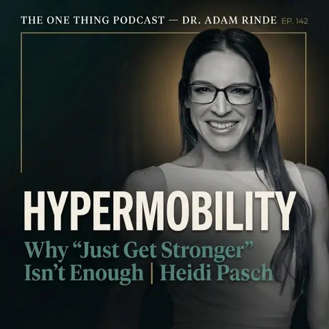 Episode 142|Hypermobility: Why "Just Get Stronger" Isn't Enough|Heidi Pasch