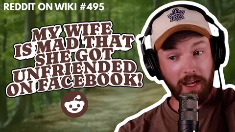My Wife Is MAD That She Got UNFRIENDED On Facebook! | Reading Reddit Stories