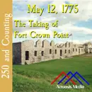 May 12, 1775: The Taking of Fort Crown Point