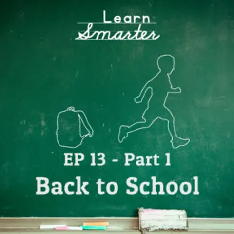 Ep 13: Back to School (Part 1)