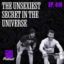 The Unsexiest Secret in the Universe - E.414