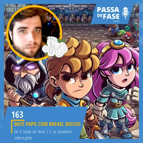 #163 | Rafael Bastos e a Lenda do Herói 2