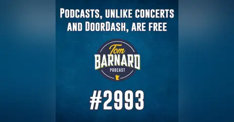 Podcasts, unlike concerts and DoorDash, are free - #2993