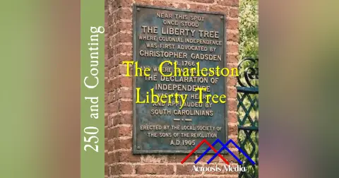 The Charleston Liberty Tree–August 5, 1776