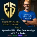 That Dam Analogy with Eric Recker