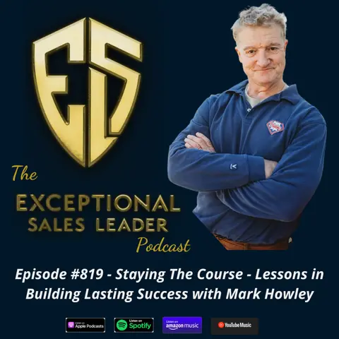 Staying the Course – Lessons in Building Lasting Success with Mark Howley