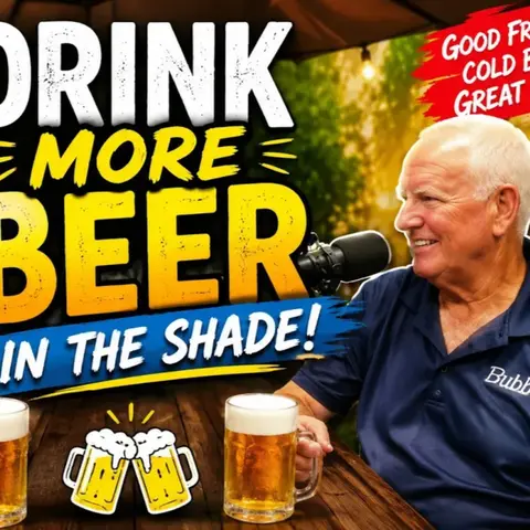 Drink More Beer in the Shade