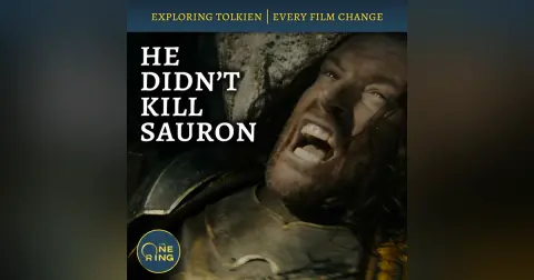 77. Men Want Power, Isildur Didn’t Kill Sauron, and the Ring’s Mind – with The Tolkien Road!