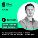 Are Stablecoins the Future of Money? Telcoin’s eUSD and becoming a Digital Bank with Paul Neuner