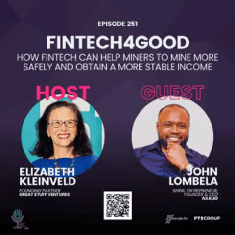 Episode 251: Fintech4Good – How Fintech Can Help Miners to Mine More Safely and Obtain a More Stable Income