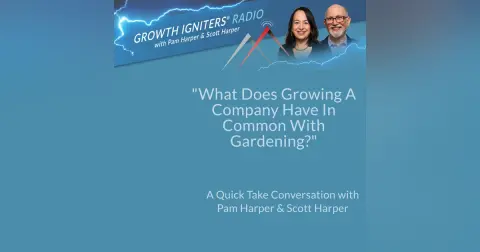 What Does Growing a Company Have in Common with Gardening?