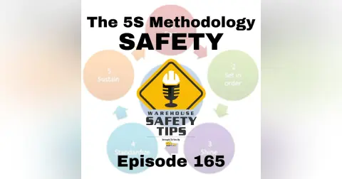 S4 Ep165: Warehouse Safety Tips | Episode 165 | The 5S Methodology - Safety